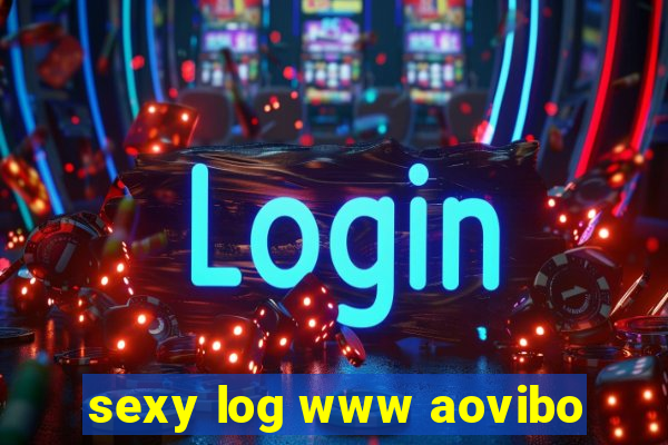 sexy log www aovibo